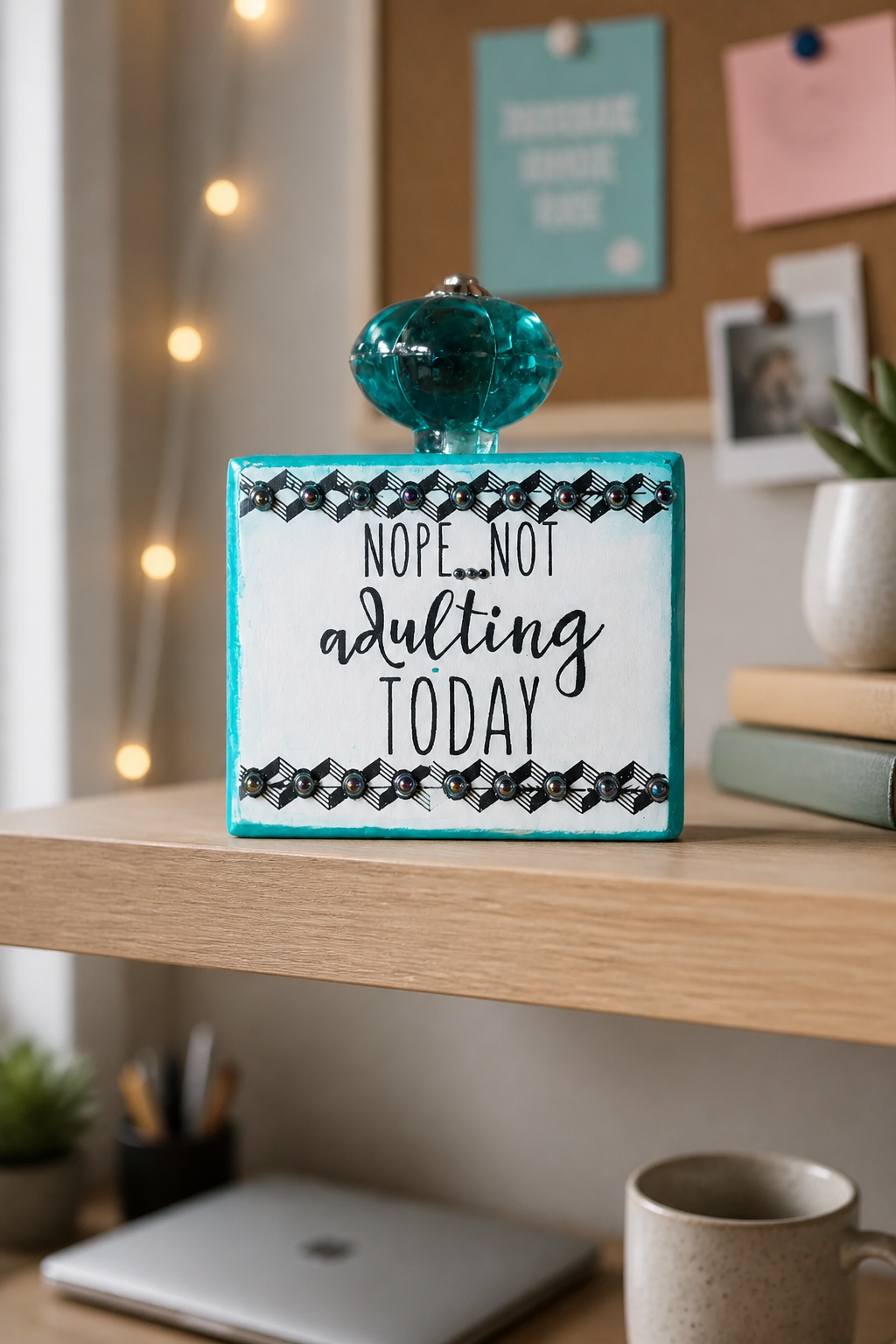 Upcycled Wood Shelf Sitter – "Nope, Not Adulting Today" | Reclaimed Lumber Funny Sign